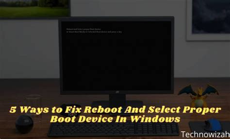 5 Ways To Fix Reboot And Select Proper Boot Device 2023 Technowizah
