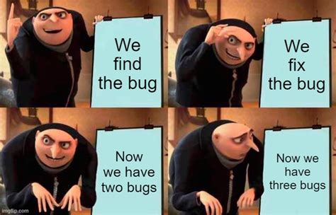 Bug Solving Be Like Imgflip