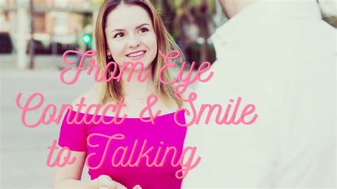 How To Take Eye Contact Smile To A Conversation Youtube