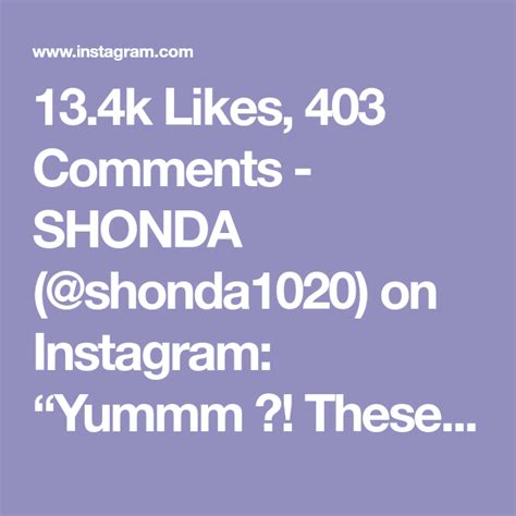 13 4k Likes 403 Comments SHONDA Shonda1020 On Instagram Yummm