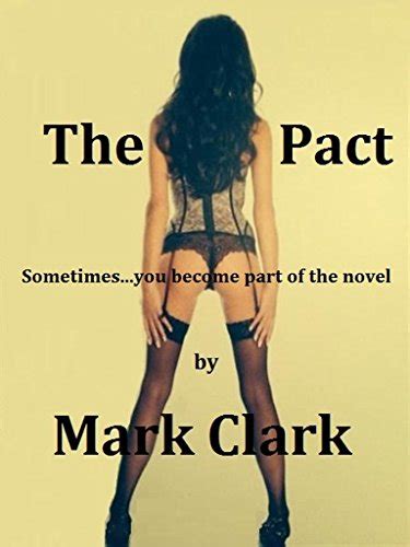 The Pact A Submissive Explores Her Darkest Sexual Fantasy Kindle Edition By Clark Mark