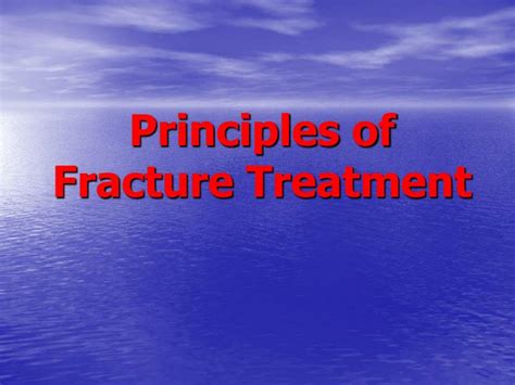 Ppt Principles Of Fracture Treatment Powerpoint Presentation Free