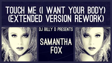 Samantha Fox Touch Me I Want Your Bodyextended Version Rework