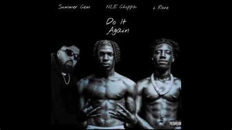 Nle Choppa Feat 2rare Do It Again And Summer Cemmashup Music Audio