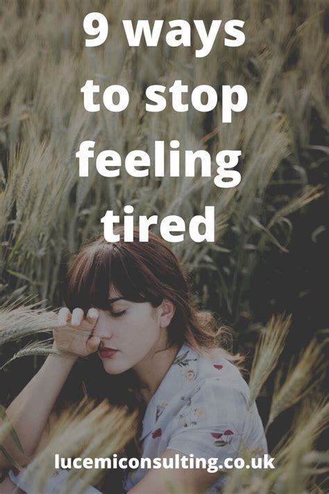 9 Ways To Stop Feeling Tired All The Time Lucemi Consulting Feel