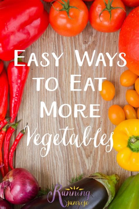 Easy Ways To Eat More Vegetables Sublimely Fit