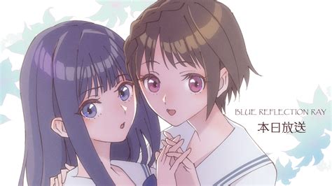 Tvアニメ『blue Reflection Ray澪』4月9日放送開始 On Twitter ⃣ついに本日深夜よりtvアニメ『blue