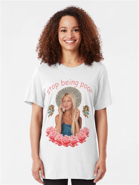 Paris Hilton Stop Being Poor T Shirt By Sameoldchic Redbubble