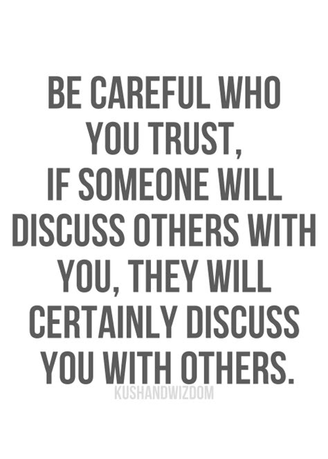 Be Careful Who You Trust If Someone Will Discuss Others With You They