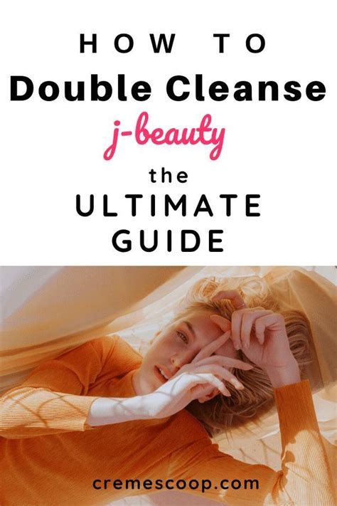 Double Cleansing Method By J Beauty Ultimate Guide Double Cleansing