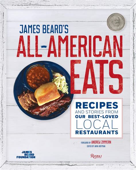 James Beard S All American Eats Recipes And Stories From Our Best Loved Local Restaurants By