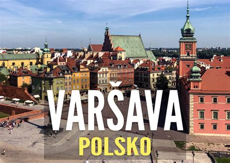 Varšava Polsko: 10 důvodů proč stojí za to navštívit polské hlavní město