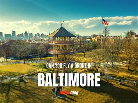 Can You Fly a Drone in Baltimore? – Droneblog
