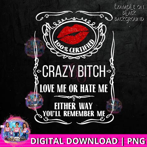 3 Png Images Crazy Bitch Digital Shirt Design Love Me Or Etsy