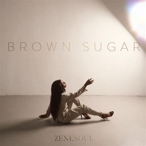 Zenesoul Brown Sugar Lyrics And Tracklist Genius