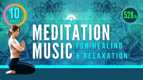 Meditation Music For Healing And Relaxation In 10 Minutes 528 Hz Youtube