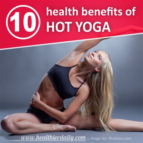 10 Hot Yoga Benefits For Your Health You Need To Know Yoga Benefits