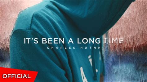 Charles Its Been A Long Time Official Music Video Youtube