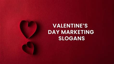40 Valentines Day Slogans To Create Persuasive Image