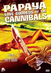 Papaya Love Goddess Of The Cannibals DVD The Grindhouse Cinema Database