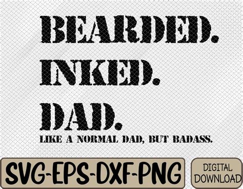 Mens Funny Bearded Inked Dad Like A Normal Dad But Badass Svg Eps