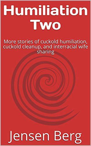 Humiliation Two More Stories Of Cuckold Humiliation Cuckold Cleanup