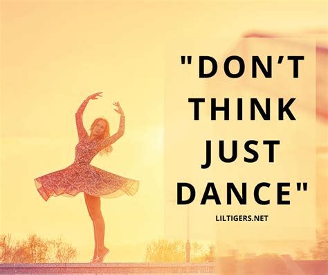 120 Best Dance Quotes For Kids Lil Tigers