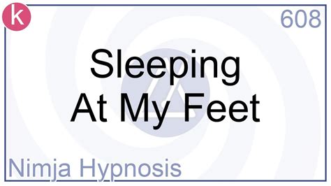 Sleeping At My Feet Hypnosis Youtube