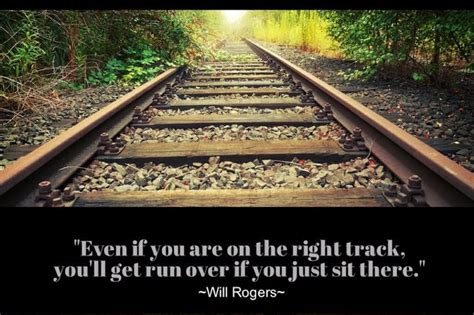 Life Quotes And Sayings Even If Youre On The Right Track Youll Get