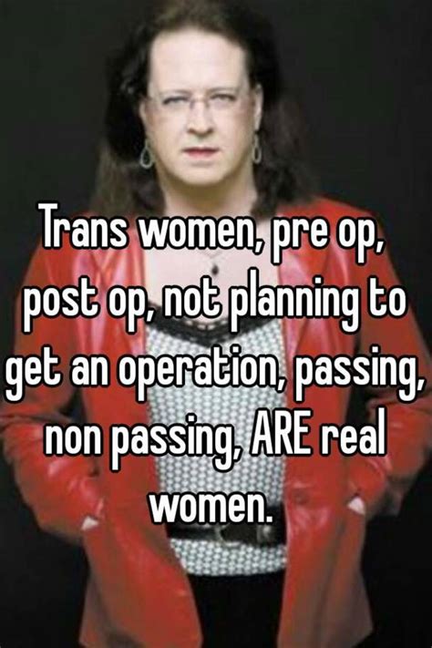 Trans Women Pre Op Post Op Not Planning To Get An Operation Passing