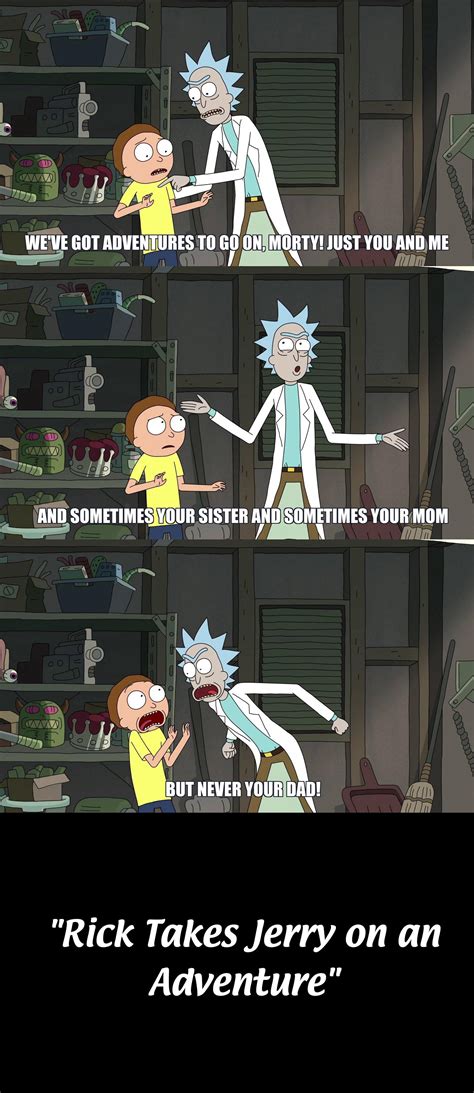 Rick Takes Jerry On An Adventure X Post From Rrickandmorty Riasip