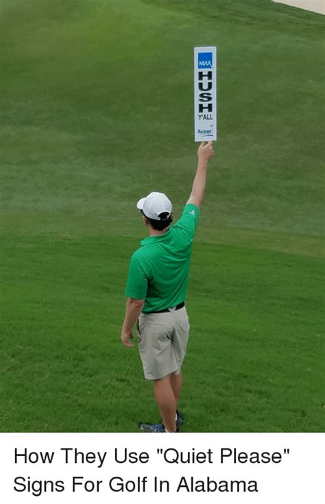 Yall Barbasol How They Use Quiet Please Signs For Golf In Alabama