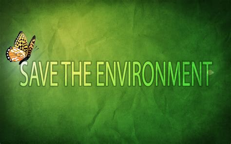Furthermore, one can save the environment by spreading the word. Save Environment Status, Messages, Short Quotes & Slogans