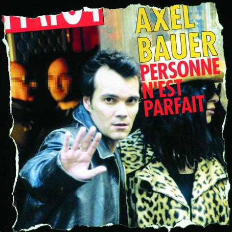 Изучайте релизы axel bauer на discogs. Achille/Personne n'est parfait - Axel Bauer - La prose de ...