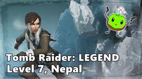 Let S Play Tomb Raider Legend Level 7 Nepal [kawaii Junimo Gaming] Youtube