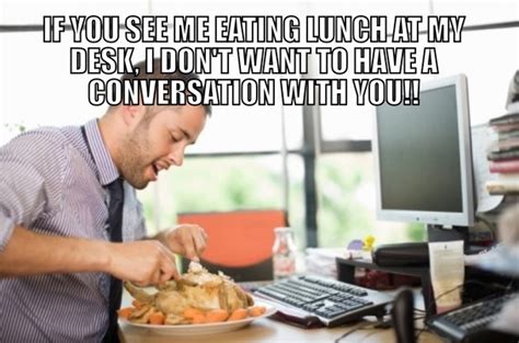 Office Etiquette With Regards To Ones Lunch Hour Meme Guy