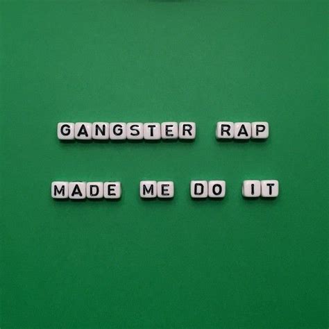 ‘gangster Rap Made Me Do It By Squaresayings Rap Playlist Music
