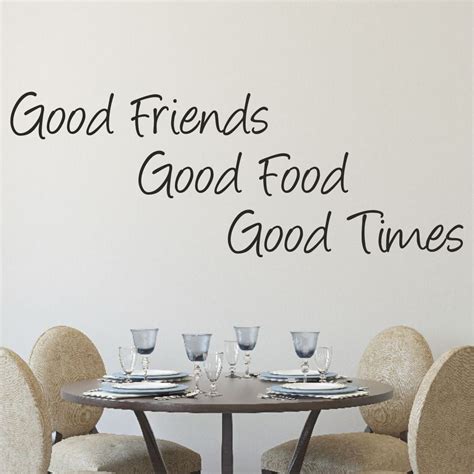 Good Friends Good Food Good Times Wall Sticker Decal Quote Vinyl