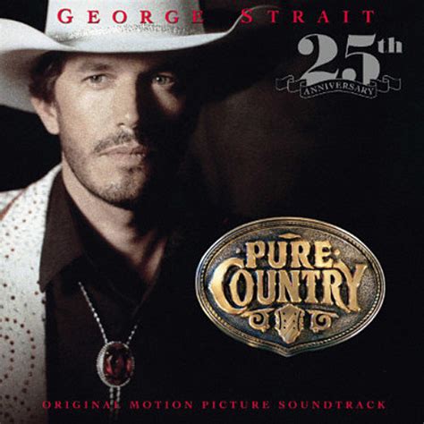 Pure country doesn't have much real drama in it because it`s only a flip of the coin as to how the story is going to turn out. George Strait's 'Pure Country' Album Coming to Vinyl