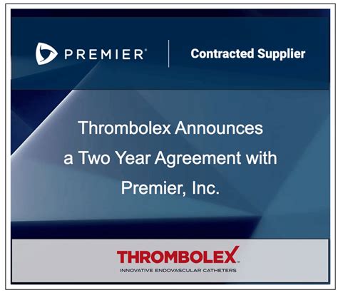 Thrombolex Inc Awarded 2 Year Agreement With Premier Inc For