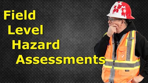 The Field Level Hazard Assessment Flha Hazard Assessment Training
