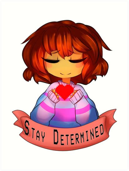 Undertale Stay Determined Art Print By Kieyrevange Redbubble