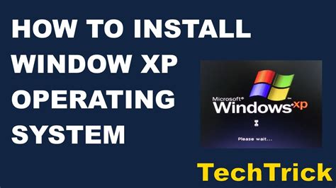 How To Install Windows Xp Operating System In Windows Xp With Tech