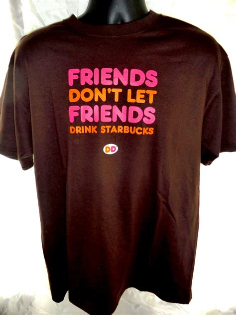 Sold Friends Dont Let Friends Drink Starbucks Dunkin Donuts T Shirt