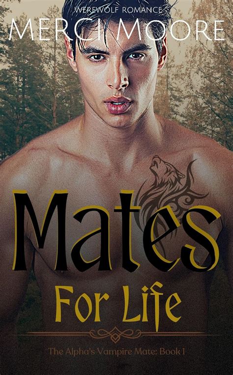 Mates For Life Werewolf Romance The Alphas Vampire Mate Book 1