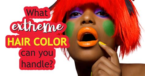 What Extreme Hair Color Can You Handle Quiz