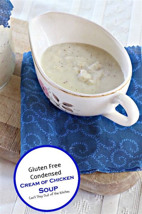Condensed cream of chicken soupbuttoni's low carb recipes. Gluten Free Condensed Cream of Chicken Soup - Can't Stay ...