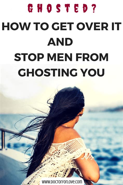 Why Men Ghost And How To Get Over Being Ghosted Get Over It Ghost
