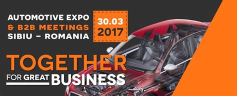 Automotive Expo And B2b Meetings Sibiu Romania 30032017 Piata Industriala