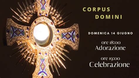 Solennit Del Corpus Domini Domenica Giugno Youtube